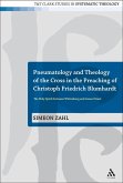 Pneumatology and Theology of the Cross in the Preaching of Christoph Friedrich Blumhardt (eBook, PDF)