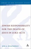 Jewish Responsibility for the Death of Jesus in Luke-Acts (eBook, PDF)