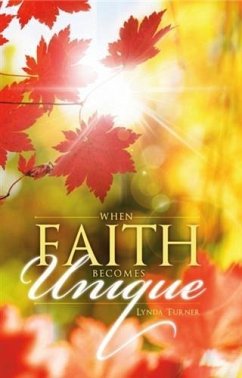 When Faith Becomes Unique (eBook, ePUB) - Turner, Lynda