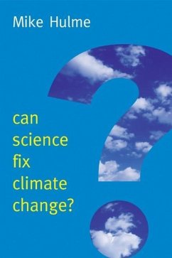 Can Science Fix Climate Change? - Hulme, Mike