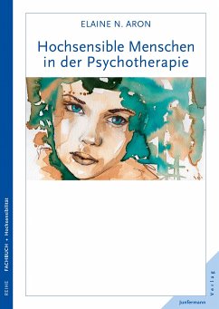 Hochsensible Menschen in der Psychotherapie - Aron, Elaine N.