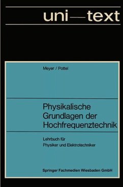 Physikalische Grundlagen der Hochfrequenztechnik - Meyer, Erwin