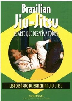 Brazilian Jiu-Jitsu : el arte que desafía a todos - Moraes, Almir Itajahy de