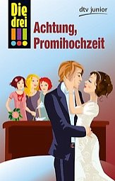 Achtung, Promihochzeit! / Die drei Ausrufezeichen Bd.28 - Wich, Henriette