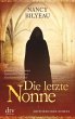 Die letzte Nonne: Historischer Roman