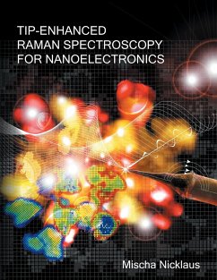 Tip-Enhanced Raman Spectroscopy for Nanoelectronics - Nicklaus, Mischa