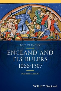 England and its Rulers, 1066-1307 4e - Clanchy, M. T. England and its Rulers, 1066-1307 4e - Clanchy, M. T.