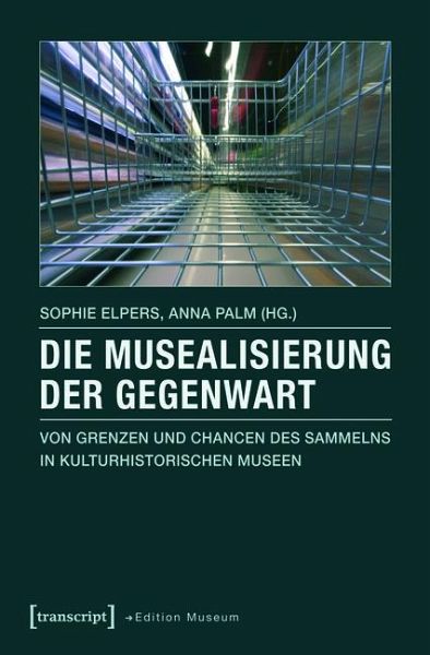 Die Musealisierung der Gegenwart (eBook, PDF)
