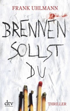 Brennen sollst du / Norman Jacobi & Katharina Beck Bd.1 - Uhlmann, Frank