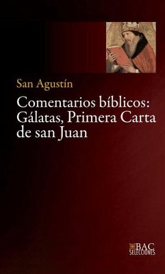Comentarios biblicos : Gálatas, primera Carta de San Juan - Agustín, Santo