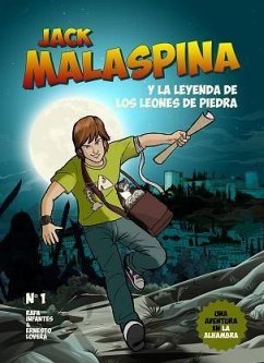 Jack Malaspina y la leyenda de los leones de piedra. Una aventura en la Alhambra - Infantes Lubián, Rafael