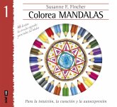 Colorear mandalas 1 : para la intuición, la curación y la autoexpresión