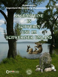 Sagensteine in Schwerin und im Schweriner Umland (eBook, ePUB) - Holzmüller, Gottfried; Bomke, Eckart; Löser, Frank