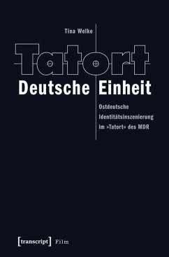 Tatort Deutsche Einheit (eBook, PDF) - Welke, Tina