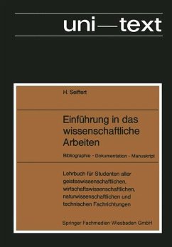 Einführung in das wissenschaftliche Arbeiten - Seiffert, Helmut