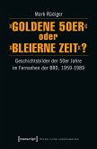 »Goldene 50er« oder »Bleierne Zeit«? (eBook, PDF)