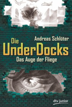 Das Auge der Fliege / Die UnderDocks Bd.2 - Schlüter, Andreas