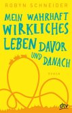 Mein wahrhaft wirkliches Leben davor und danach