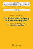 Die Änderungskündigung im Arbeitsvertragsrecht - insbesondere die Rechtsprechung zur Missbräuchlichkeit (f. d. Schweiz)