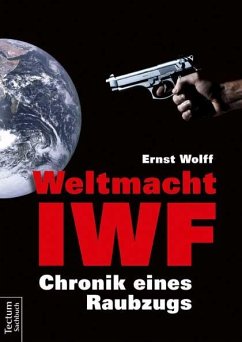 Weltmacht IWF - Wolff, Ernst