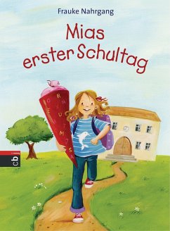 Mias erster Schultag (eBook, ePUB) - Nahrgang, Frauke