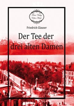 Der Tee der drei alten Damen - Glauser, Friedrich