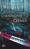 Champagner für Cremer / Hauptkommissar Alfons Cremer Bd.1