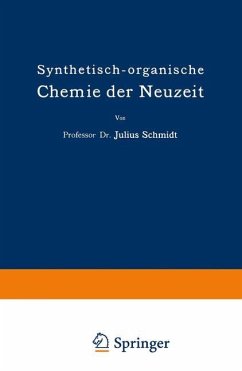 Synthetisch-organische Chemie der Neuzeit - Schmidt, Julius