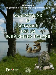 Sagensteine in Schwerin und im Schweriner Umland (eBook, PDF) - Holzmüller, Gottfried; Bomke, Eckart; Löser, Frank