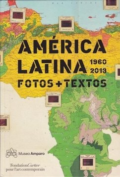 América Latina : 1960-2013 : fotos y textos - Compagnon, Olivier; Camnitzer, Luis