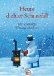 Heute: dichter Schneefall. Großdruck - Bild 1