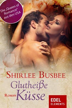 Glutheiße Küsse (eBook, ePUB) - Busbee, Shirlee