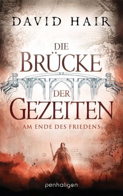 Am Ende des Friedens / Die Brücke der Gezeiten Bd.2 (eBook, ePUB) - Hair, David