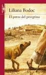 El perro del peregrino - Bodoc, Liliana