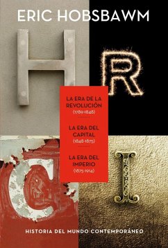 Trilogía Eras : La era de la Revolución, 1789-1848 ; La era del capital, 1848-1875 ; La era del Imperio, 1875-1914 - Hobsbawm, E. J.