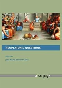 Neoplatonic Questions - José María Zamora Calvo (ed.).