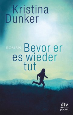 Bevor er es wieder tut - Dunker, Kristina