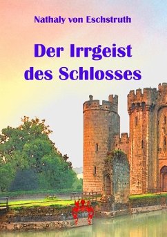Der Irrgeist des Schlosses - Eschstruth, Nataly von