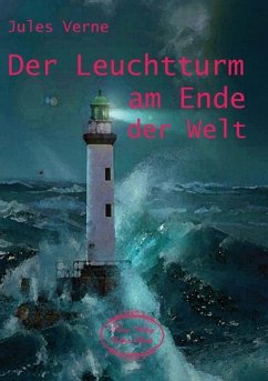 Der Leuchtturm am Ende der Welt - Verne, Jules