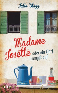 Madame Josette oder ein Dorf trumpft auf / Fogas Bd.2 - Stagg, Julia