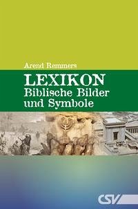 Lexikon - Biblische Bilder und Symbole - Remmers, Arend