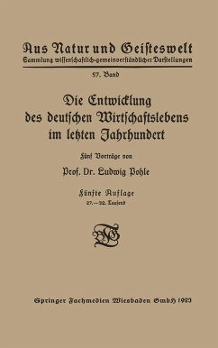 Die Entwicklung des deutschen Wirtschaftslebens im letzten Jahrhundert - Pohle, Ludwig