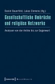 Gesellschaftliche Umbrüche und religiöse Netzwerke (eBook, PDF)