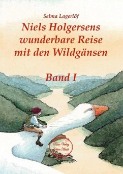 Niels Holgersens wunderbare Reise mit den Wildgänsen Band 1 - Lagerlöf, Selma