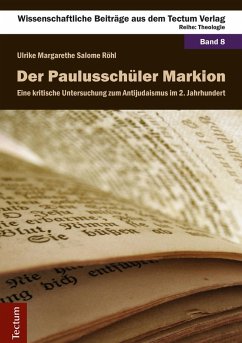 Der Paulusschüler Markion (eBook, PDF) - Röhl, Ulrike Margarethe Salome