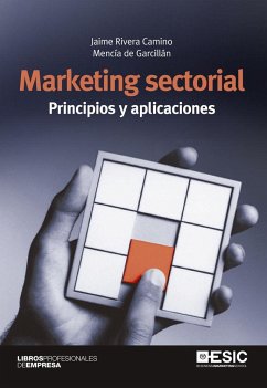 Marketing sectorial : principios y aplicaciones - Rivera Camino, Jaime; Garcillán López Rúa, Mencía De