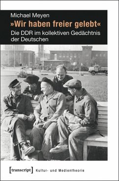 »Wir haben freier gelebt« (eBook, PDF) - Meyen, Michael