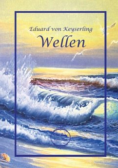 Wellen - Keyserling, Eduard von