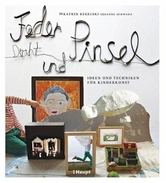 Feder, Draht und Pinsel - Regelski, Katrin;Schwarz, Susanne