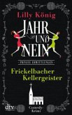 Frickelbacher Kellergeister / Jahr und Nein Bd.1